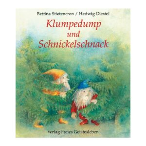 Verlag Freies Geistesleben Klumpedump und Schnickelschnack