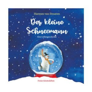 Freies Geistesleben Der kleine Schneemann