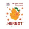 Die kleine Raupe Nimmersatt - Herbst