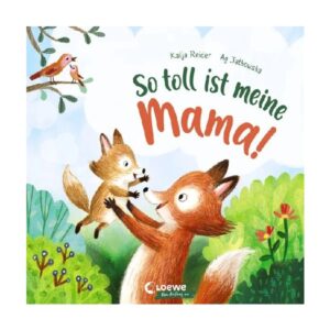 Bilderbuch - So toll ist meine Mama!