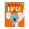 Magellan Trau dich, Koalabär